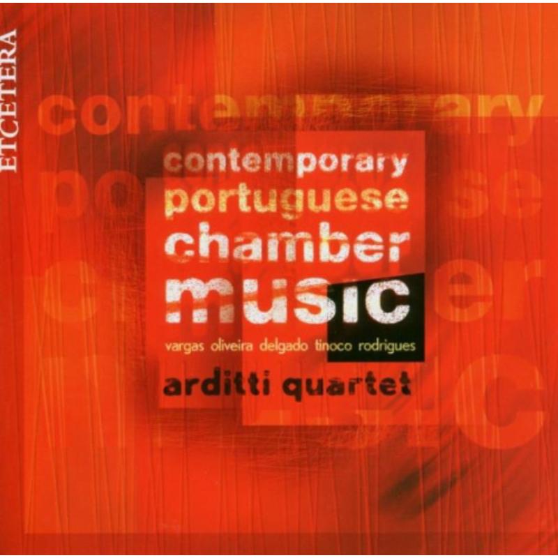 Contemporary portuguese chamber music: Arditti/Jennings/Scheindlin Sa