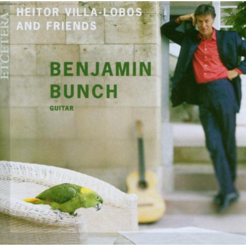 Heitar Villa-Lobos and Friends: Benjamin Bunch