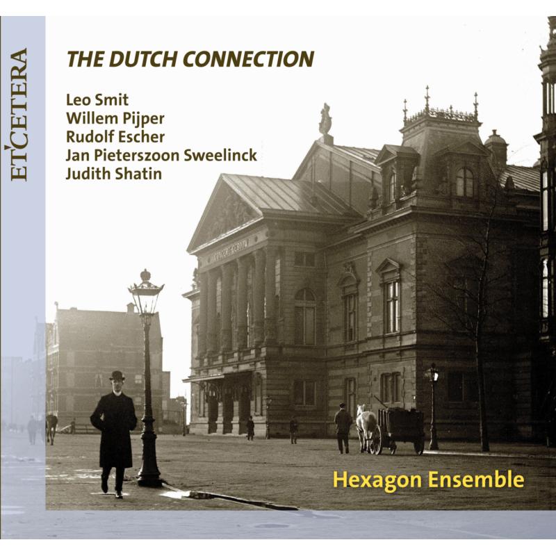 The Dutch Connection: Hexagon Ensemble