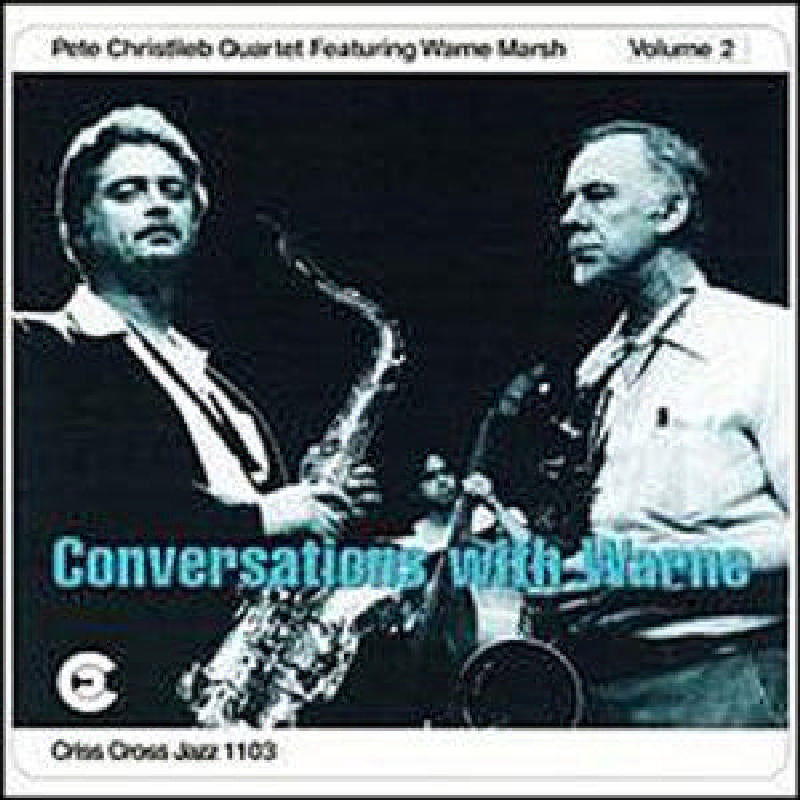 Pete Christlieb Quartet & Warne Marsh: Conversations with Warne, Vol. 2