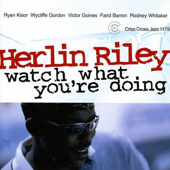 Herlin Riley: Watch What You're Doing