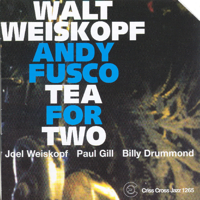 Walt Weiskopf & Andy Fusco: Tea for Two