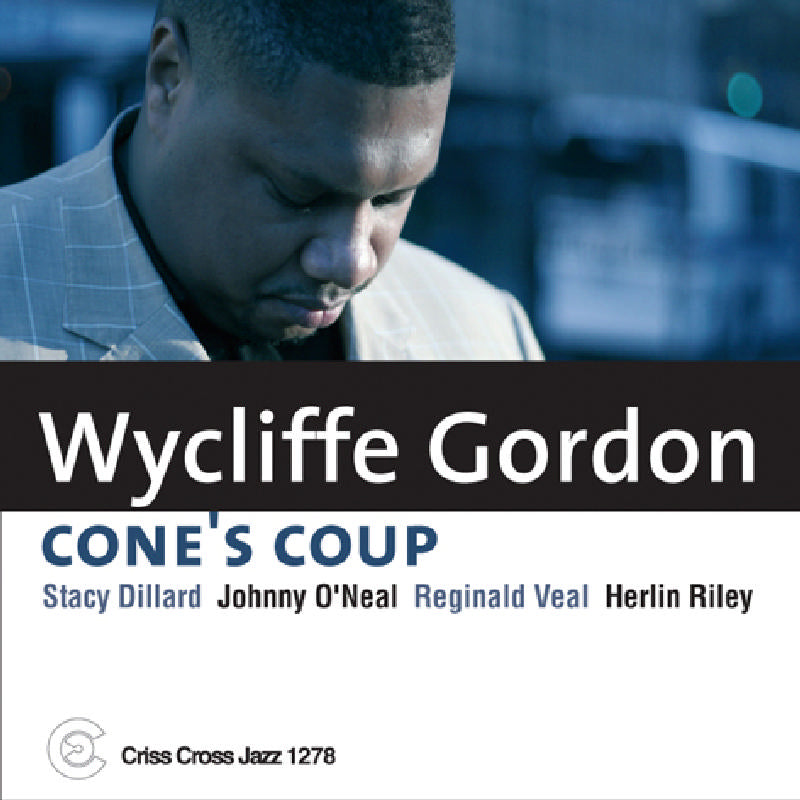 Wycliffe Gordon Quintet: Cone's Coup
