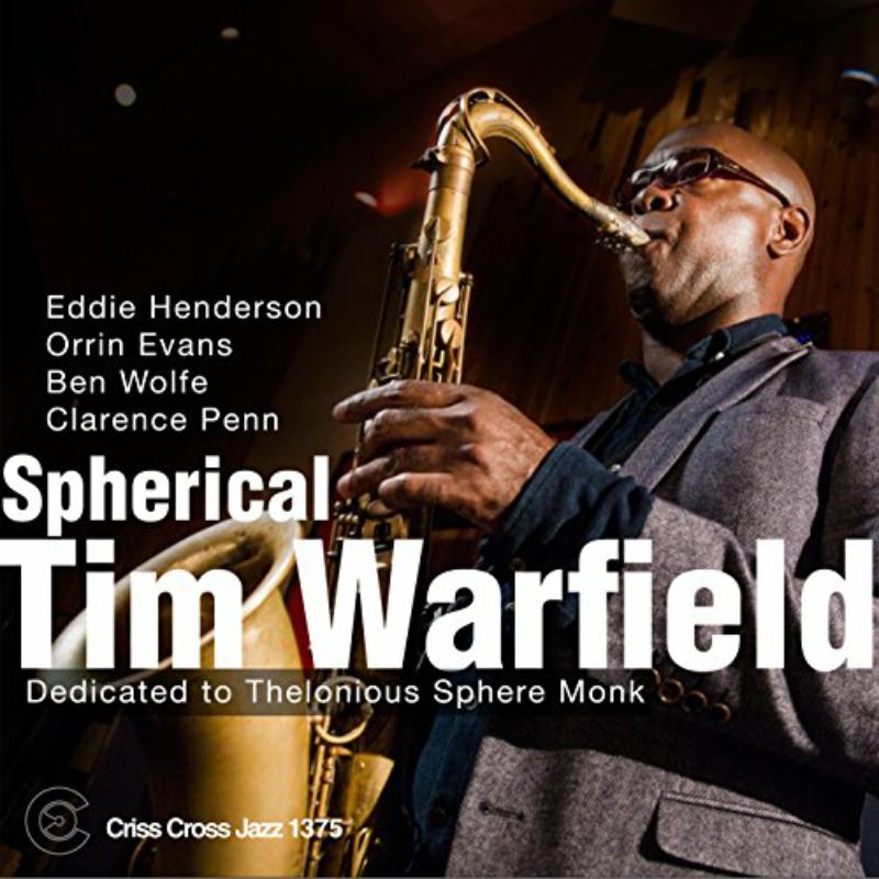 Tim Warfield: Spherical - Dedicated to Thelonious Sphere Monk