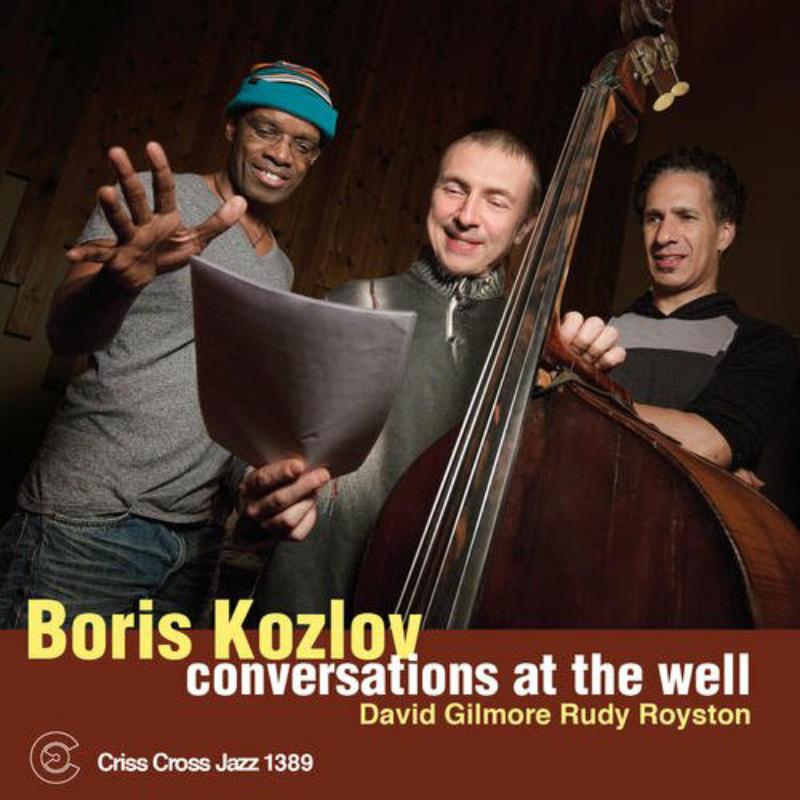 Boris Kozlov: Conversations At The Well