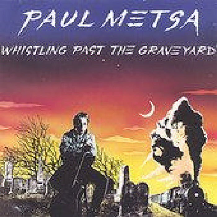 Paul Metsa: Whistling Past the Graveyard