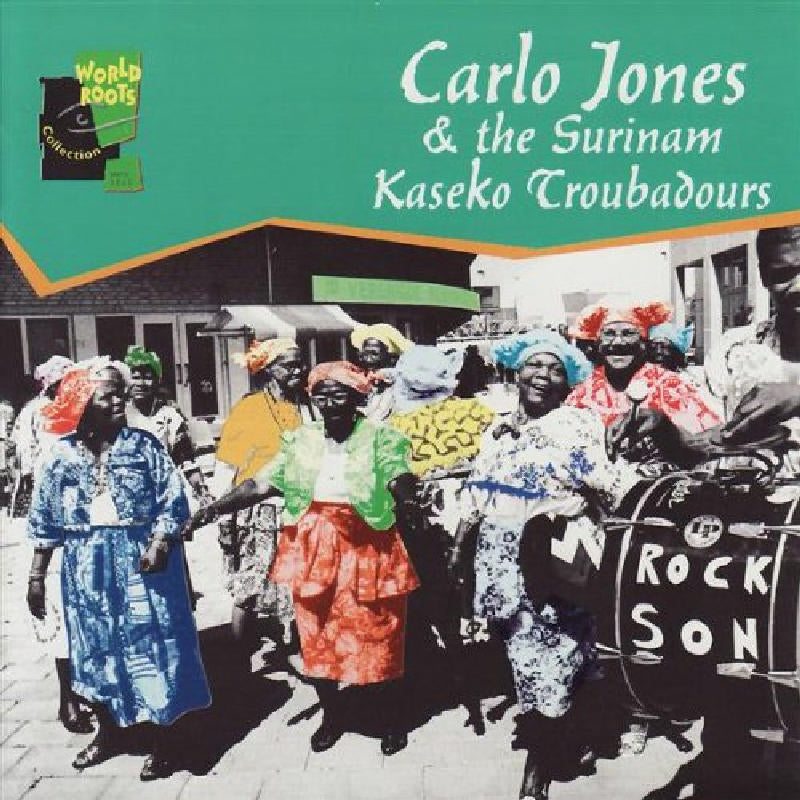 Carlo Jones: And the Surinam Kaseko Troubadours