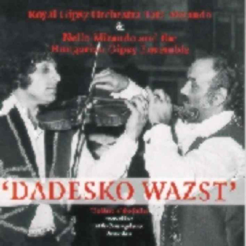 Royal Gipsy Orchestra Tata Mirando/Nello Mirando And The Hungarian Gi: Dadesk Wazst