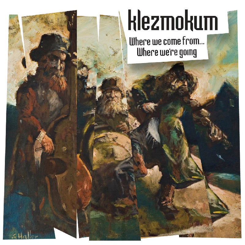 Klezmokum: Where We Come From... Where We're Going
