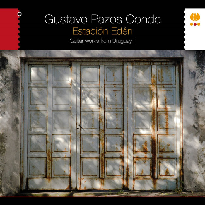 Gustavo Pazos Conde: Estacion Eden - Guitar Works from Uruguay II