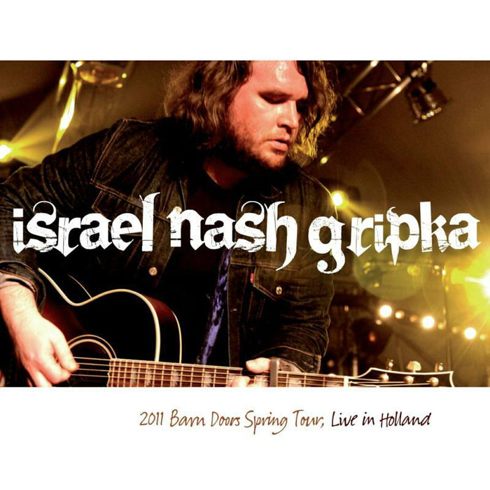 Israel Nash Gripka: Live In  Holland -  Barn Doors Concrete Floors Tour