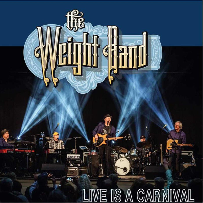 The Weight Band: Live Is A Carnival