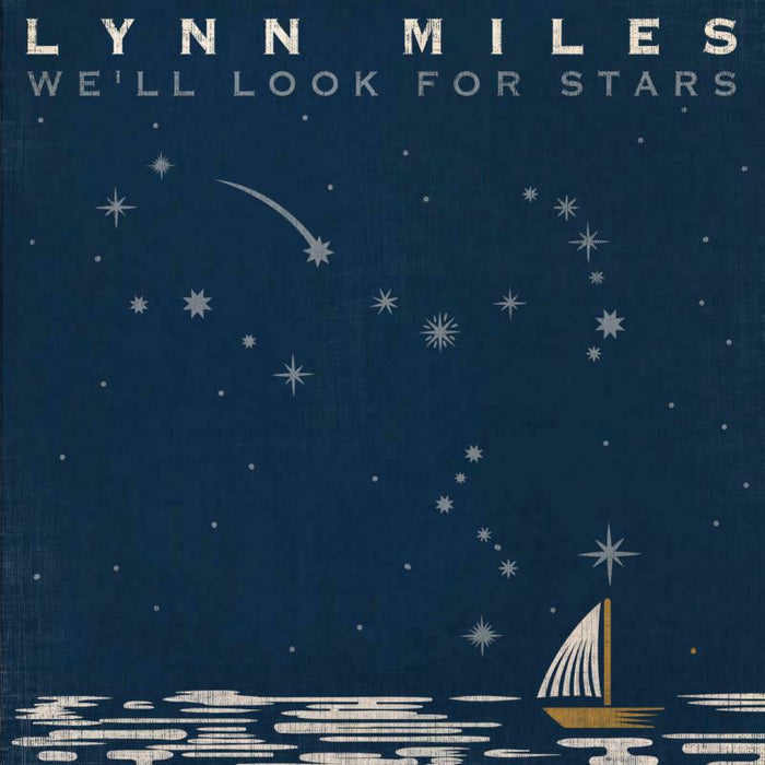 Lynn Miles: We'll Look For Stars