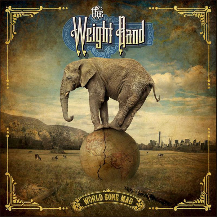 The Weight Band: World Gone Mad