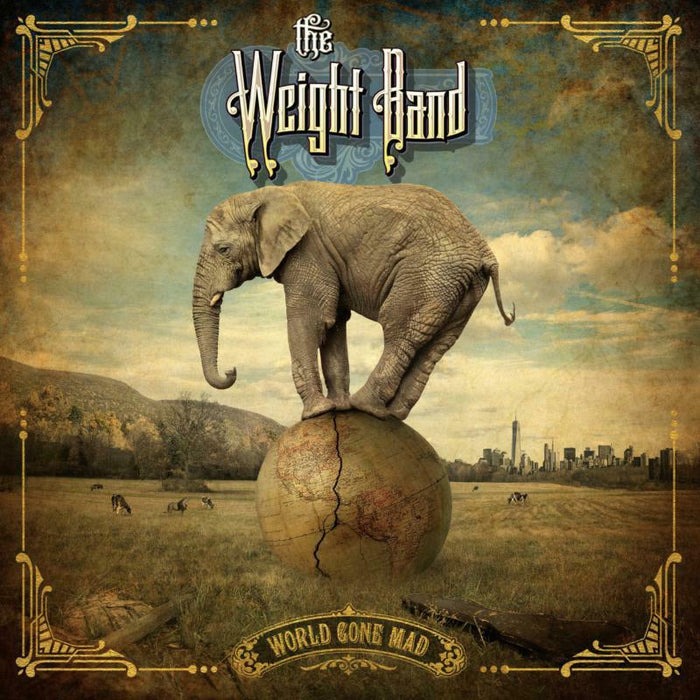 The Weight Band: World Gone Mad