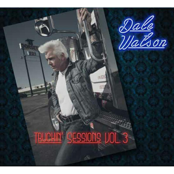 Dale & Lone Stars Watson: Truckin' Sessions Vol. 3