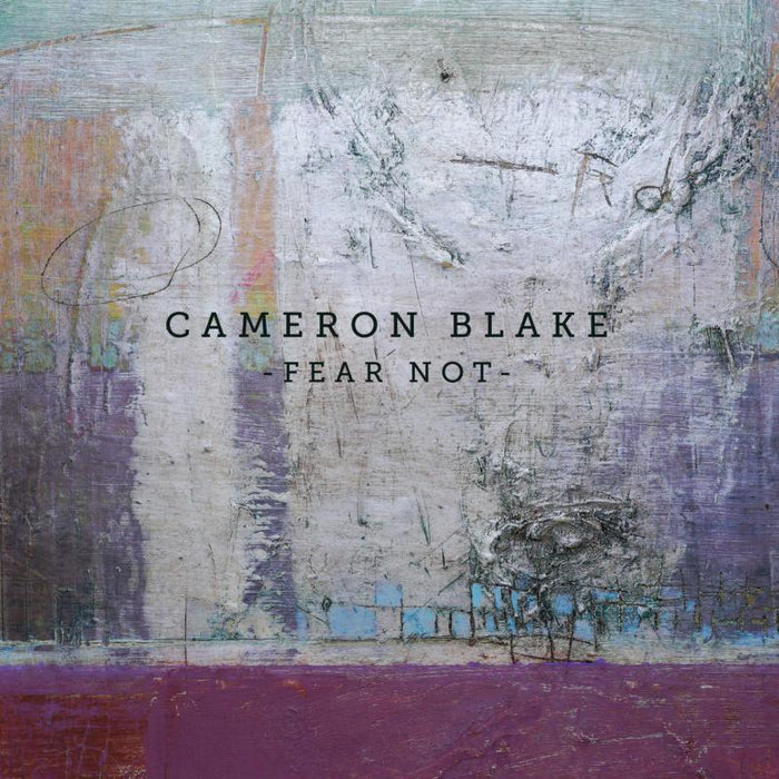 Cameron Blake: Fear Not