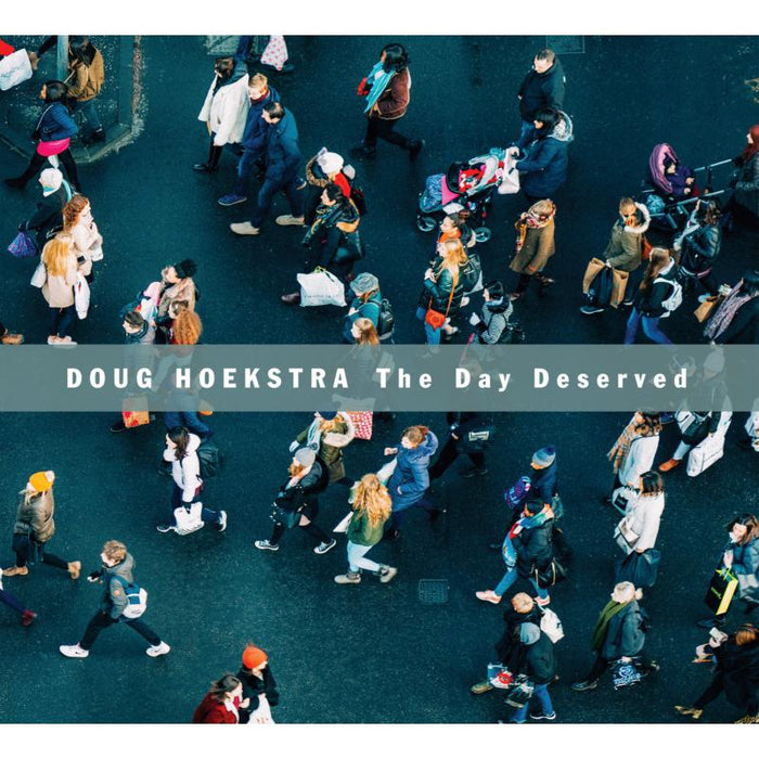 Doug Hoekstra: The Day Deserved