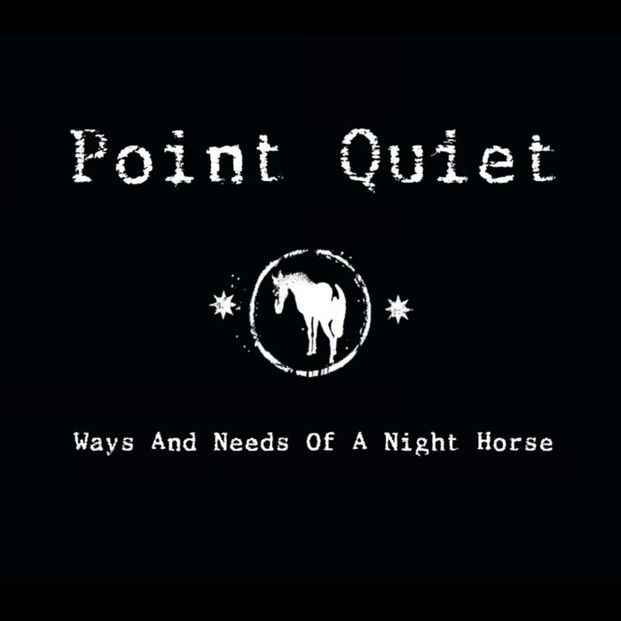 Point Quiet: Ways And Needs Of A Night Hors