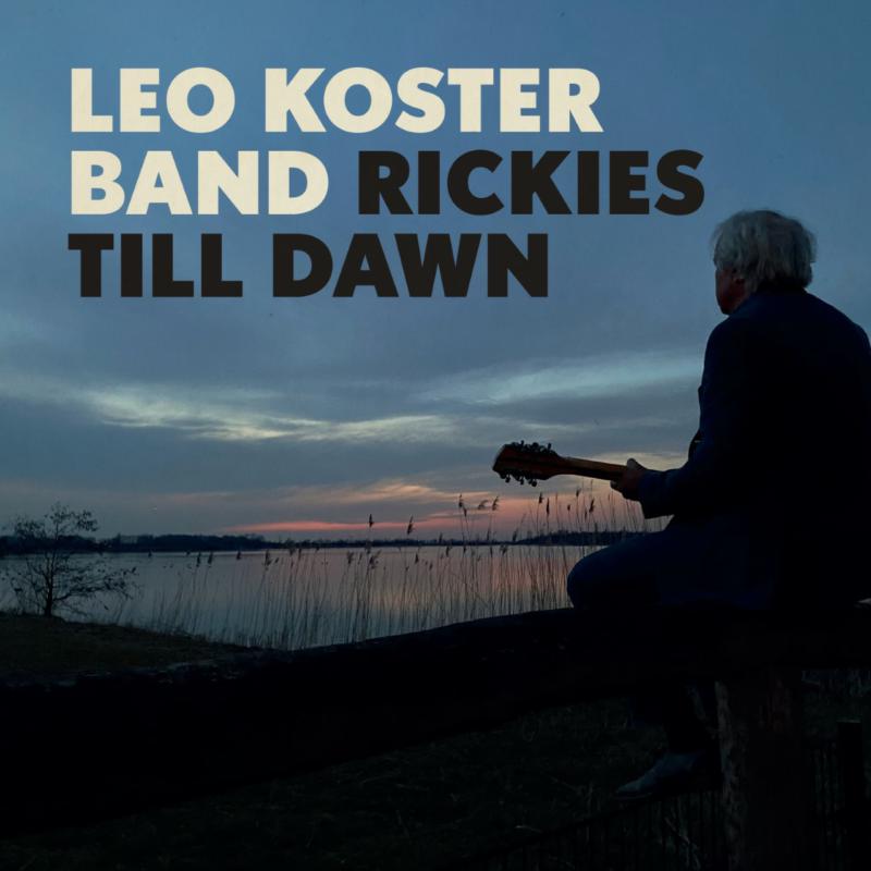 Leo Koster Band: Rickies Till Dawn