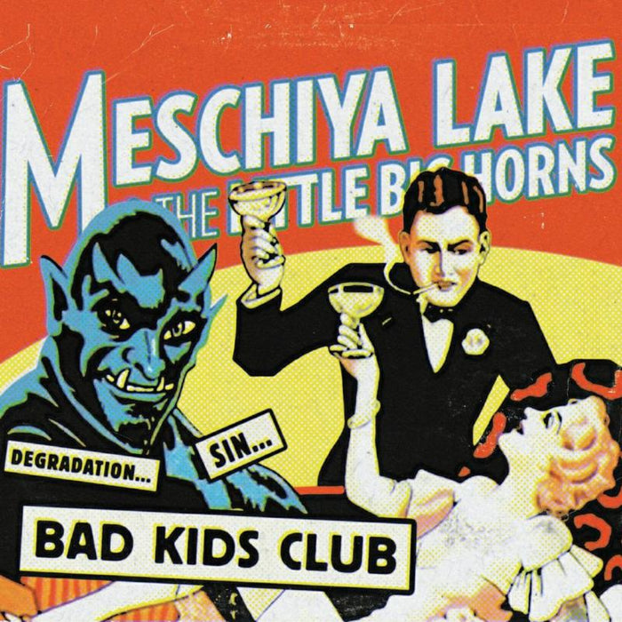 Meschiya Lake And The Little Big Horns: Bad Kids Club