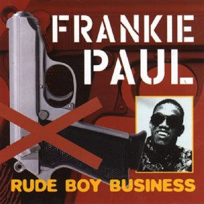 Frankie Paul: Rude Boy Business