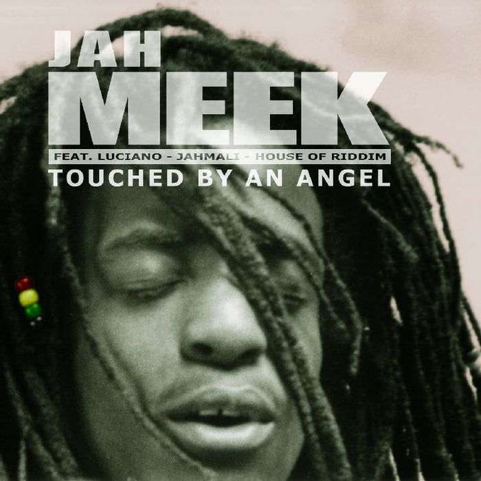 Jah Meek: Touched By An Angel