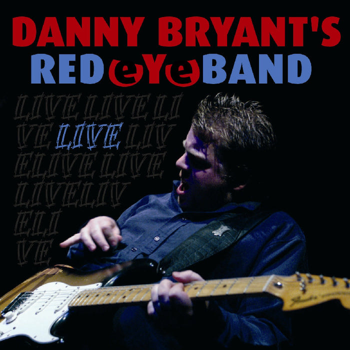 Danny Bryant's Red Eye Band: Live