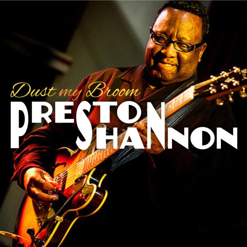Preston Shannon: Dust My Broom