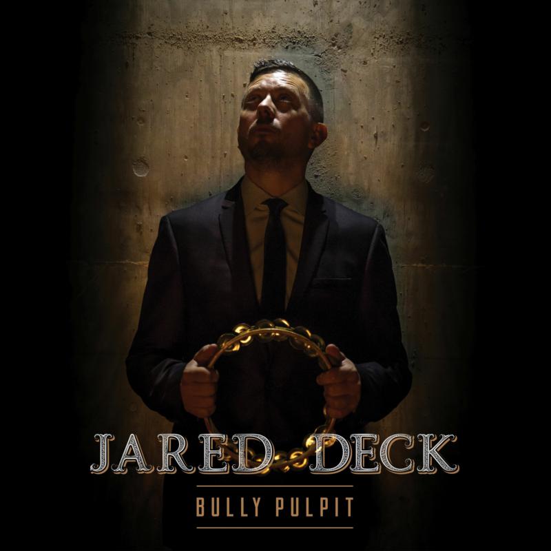 Jared Deck: Bully Pulpit
