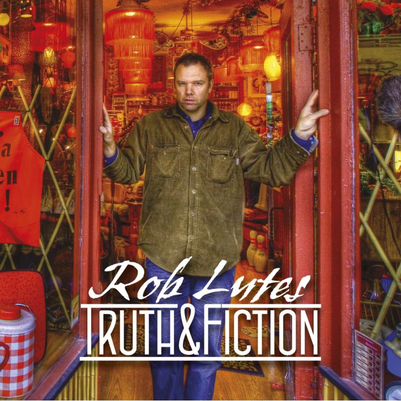 Rob Lutes: Truth & Fiction