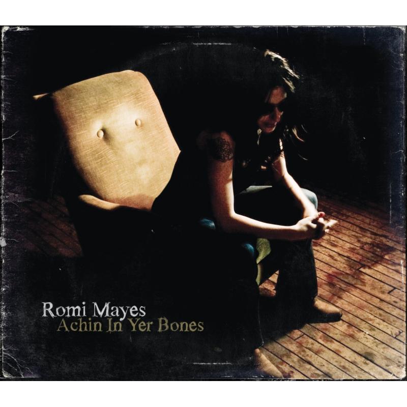 Romi Mayes: Achin In Yer Bones
