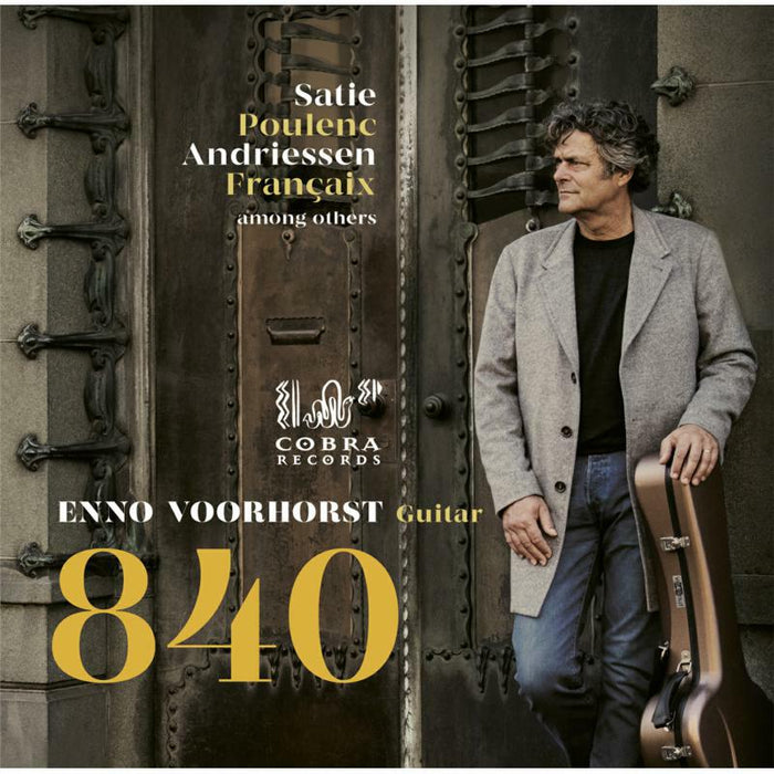 Enno Voorhorst: 840: Satie, Poulenc, Andriessen, Francaix
