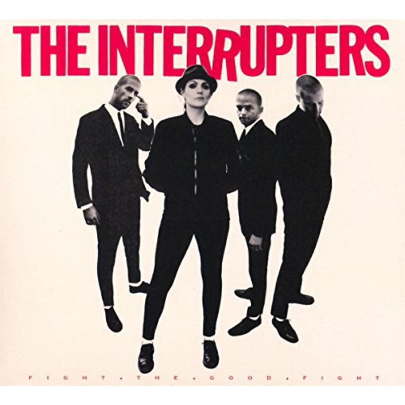 The Interrupters: Fight The Good Fight