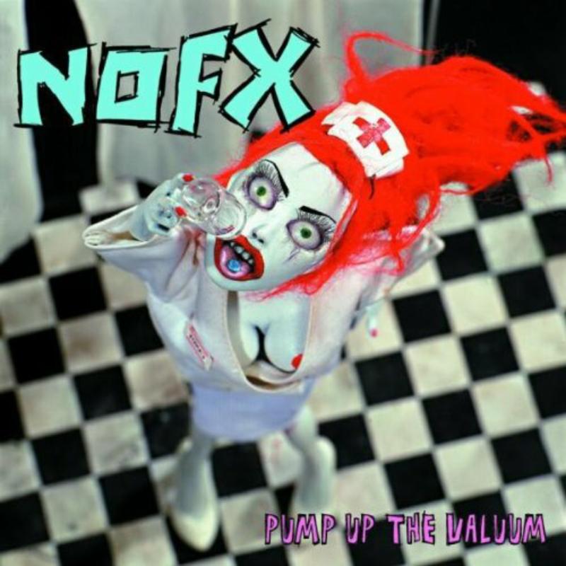 NOFX: Pump Up The Valuum – Proper Music