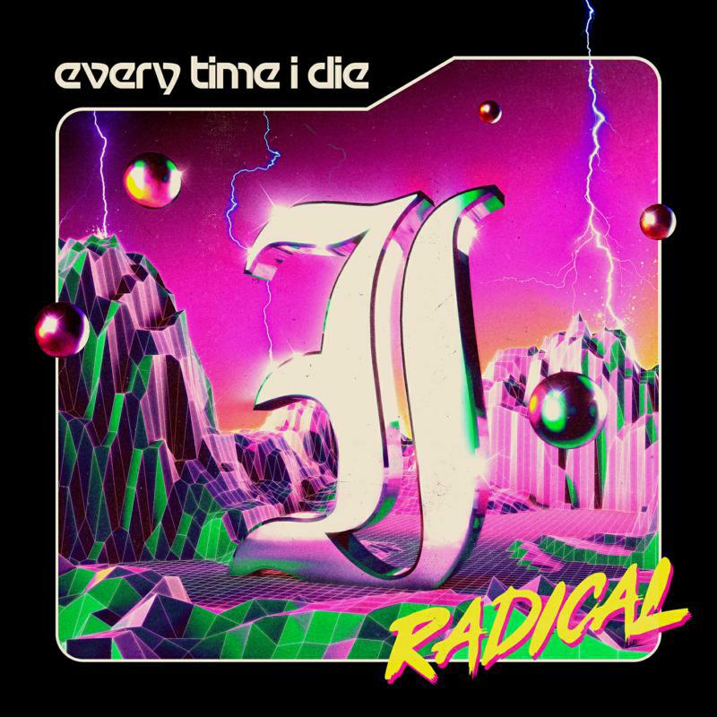 Every Time I Die: Radical (LP)