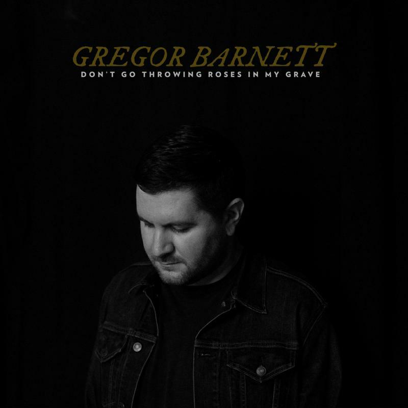 Gregor Barnett: Don't Go Throwing Roses In My Grave (LP)