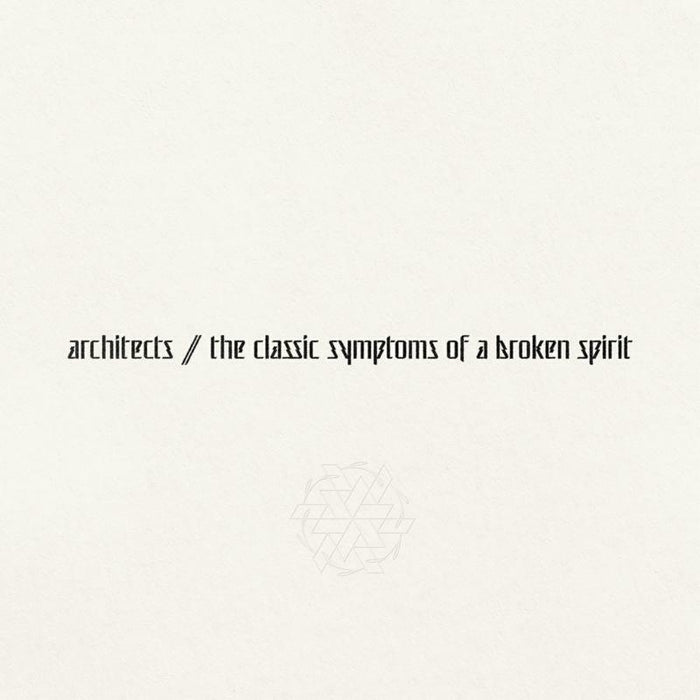 Architects: The Classic Symptoms Of A Broken Spirit
