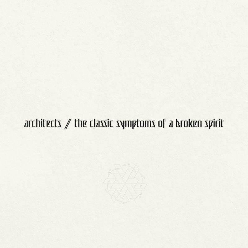 Architects: The Classic Symptoms Of A Broken Spirit