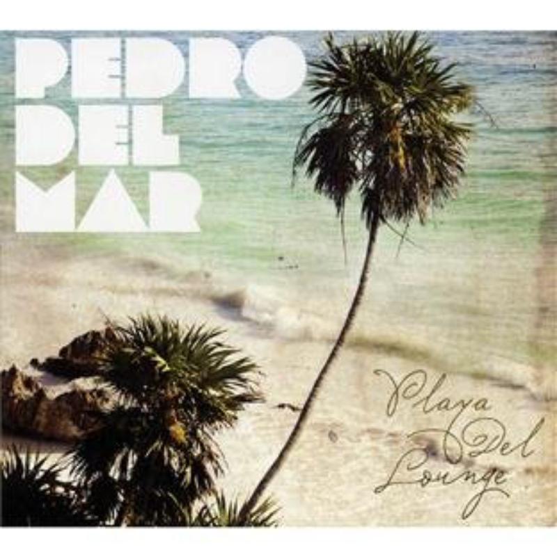 Pedro Del Mar: Playa Del Lounge