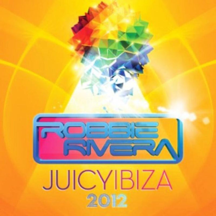 Robbie Rivera: Juicy Ibiza 2012