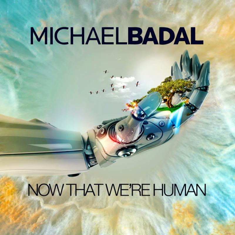 Michael Badal: Now That We're Human