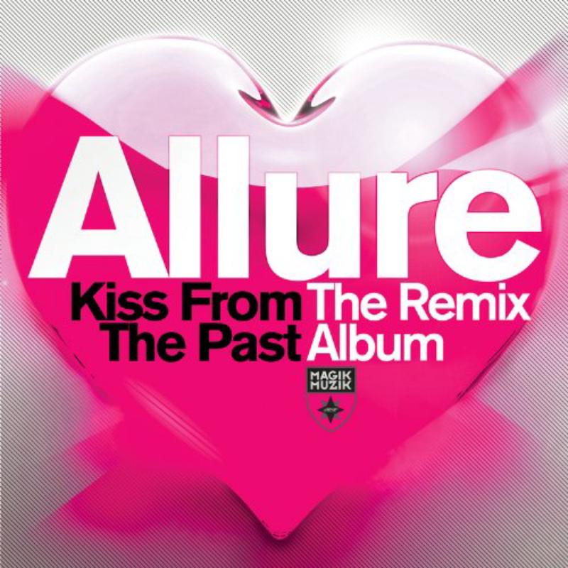 Allure: Kiss From The Past : The Remix