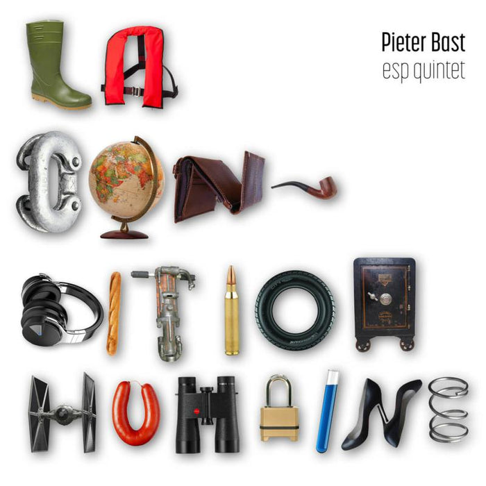 Pieter Bast E.S.P. Quintet: La Condition Humaine