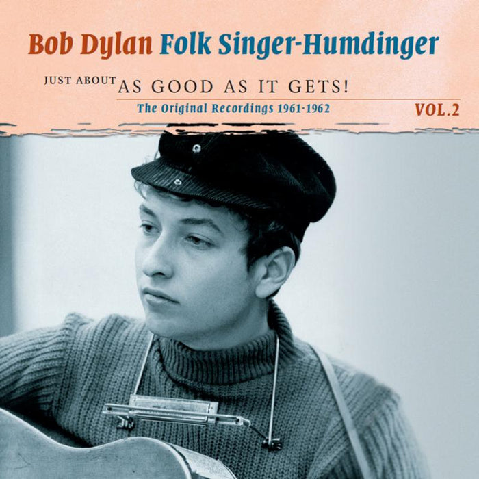 Bob Dylan: Folksinger Humdinger Volume 2: Just About As Good As It Gets
