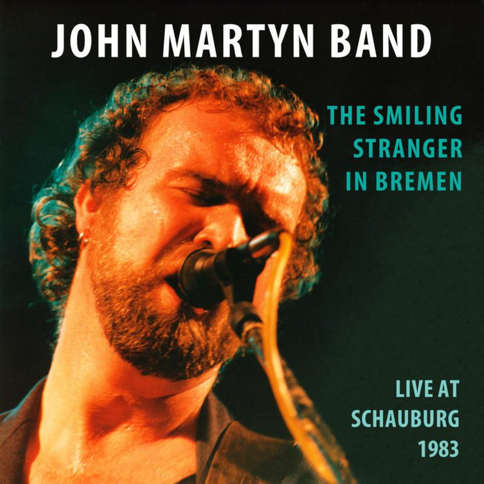 John Martyn Band: The Smiling Stranger In Bremen - Live at Schauburg 1983