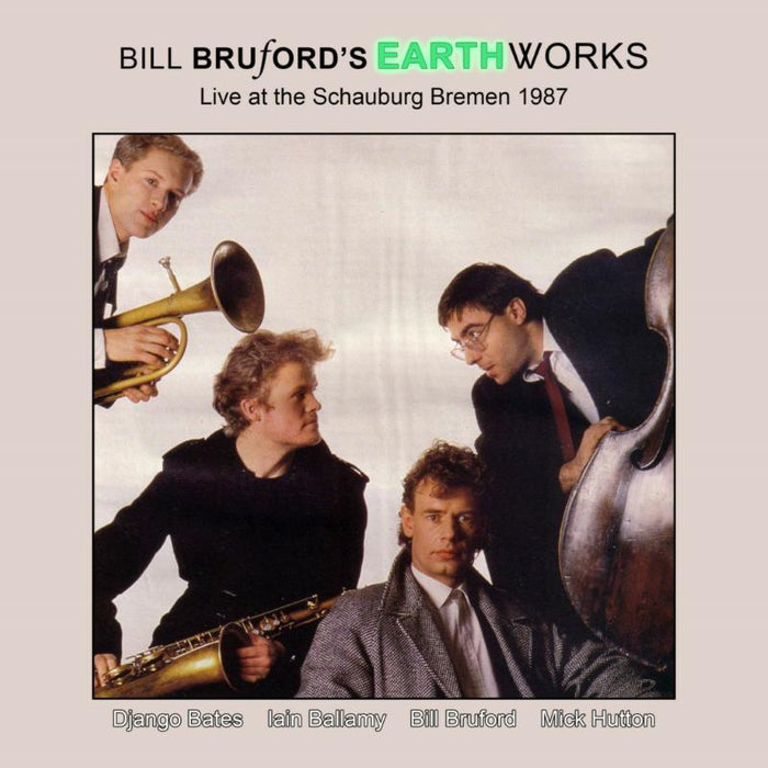 Bill Bruford's Earthworks: Live At The Schauburg, Bremen 1987