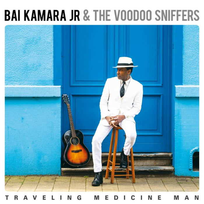 Bai Kamara Jr. & The Voodoo Sniffers: Traveling Medicine Man