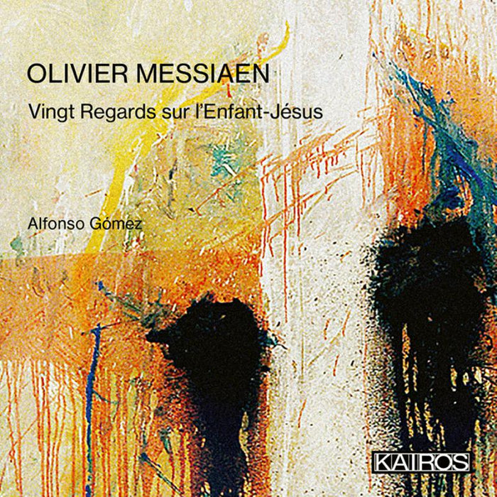 Alfonzo Gomez: Olivier Messiaen: Vingt Regards Sur L?Enfant-Jesus