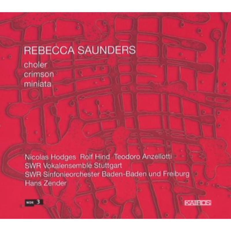 SWR Vokalens. Stuttgart/SWR Sinfonie Orch.: Choler, Crimson, Miniata